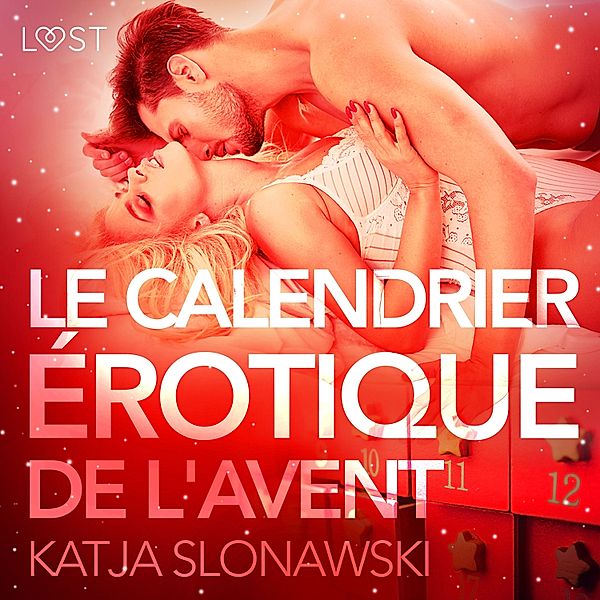 LUST - Le Calendrier érotique de l'Avent – Une nouvelle érotique, Katja Slonawski