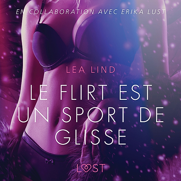 LUST - Le Flirt est un sport de glisse – Une nouvelle érotique, Lea Lind