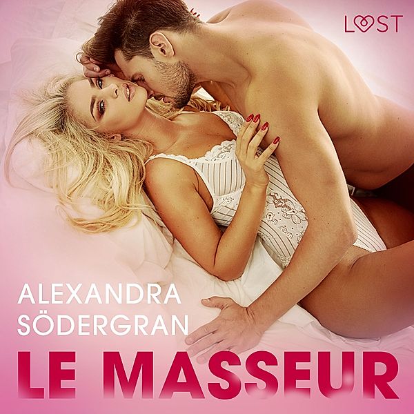 LUST - Le Masseur – Une nouvelle érotique, Alexandra Södergran