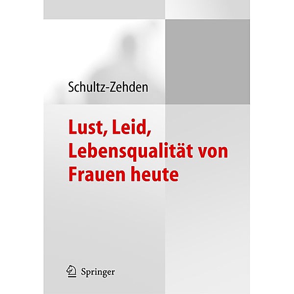 Lust, Leid, Lebensqualität von Frauen heute, Beate Schultz-Zehden