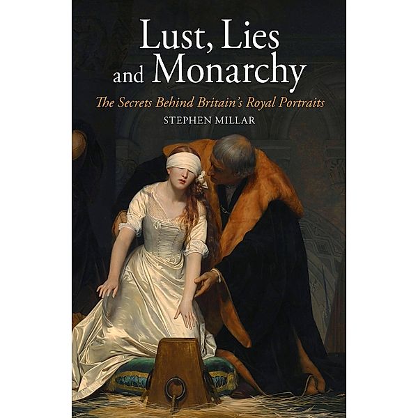 Lust, Lies and Monarchy, Stephen Millar