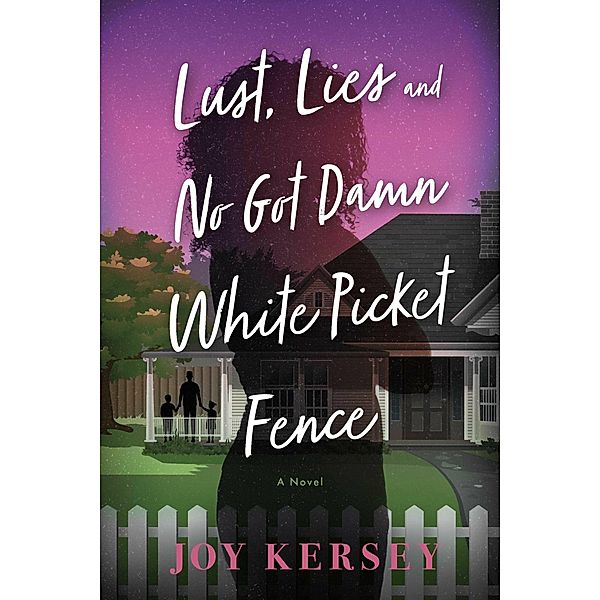 Lust, Lies and No Got Damn White Picket Fence, Joy Kersey