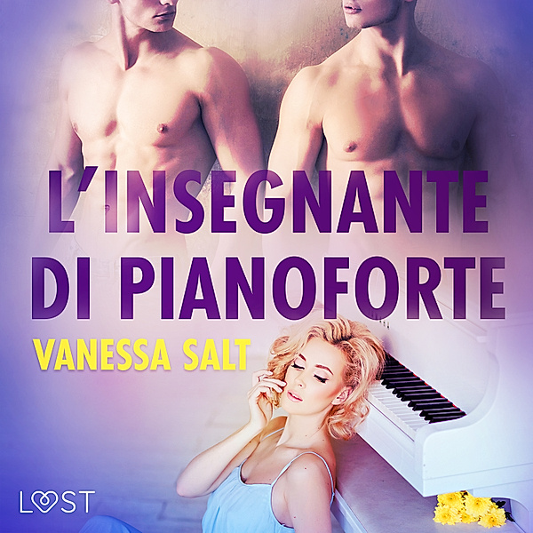 LUST - L'insegnante di pianoforte - Breve racconto erotico, Vanessa Salt