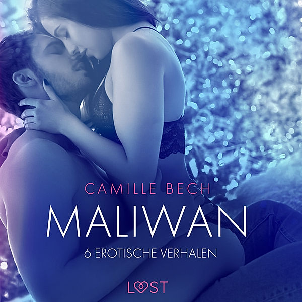 LUST - Maliwan - 6 erotische verhalen, Camille Bech