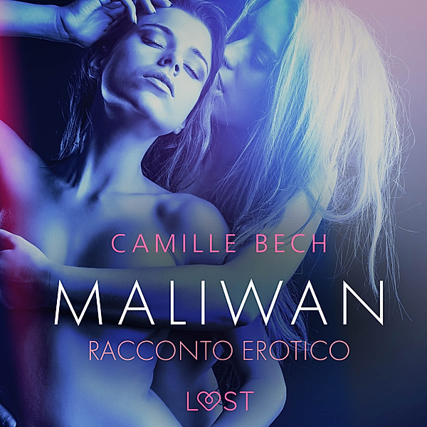 LUST - Maliwan - Racconto erotico, Camille Bech