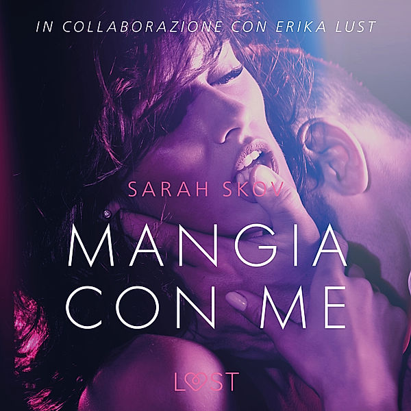 LUST - Mangia con me - Breve racconto erotico, Sarah Skov