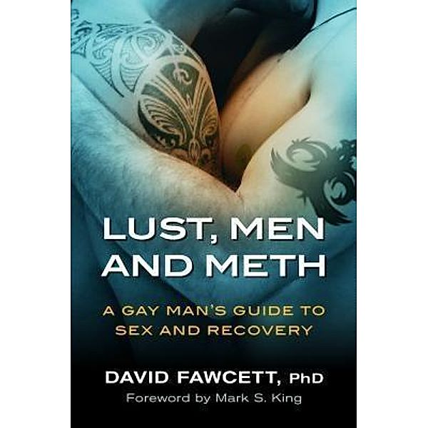Lust, Men, and Meth, David M Fawcett