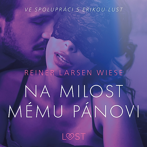 LUST - Na milost mému pánovi - Erotická povídka, Reiner Larsen Wiese