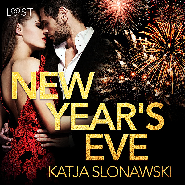 LUST - New Year's Eve - Erotic Short Story, Katja Slonawski