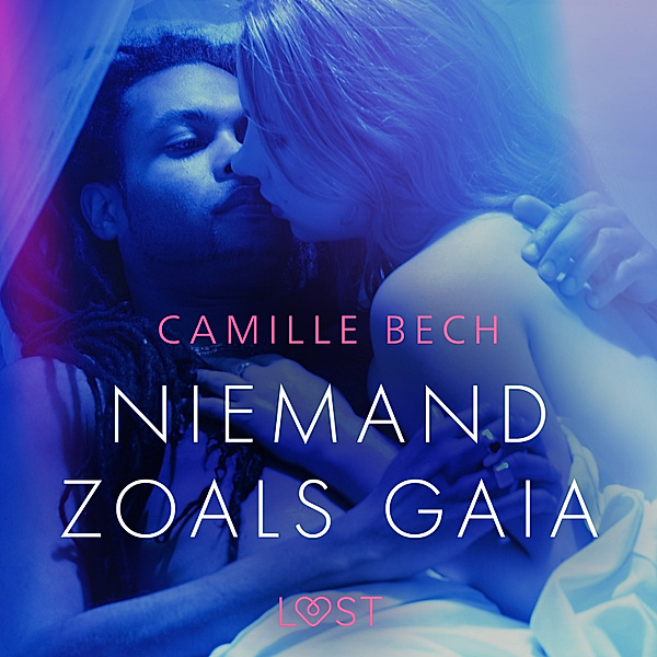 LUST - Niemand zoals Gaia - erotisch verhaal, Camille Bech