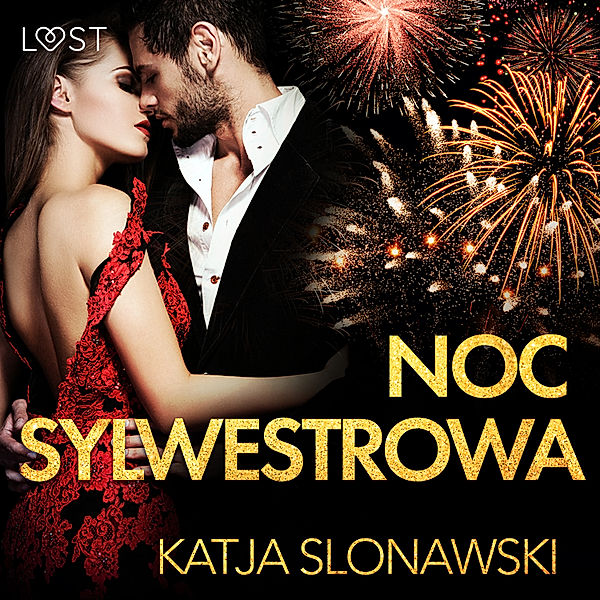 LUST - Noc sylwestrowa - opowiadanie erotyczne, Katja Slonawski