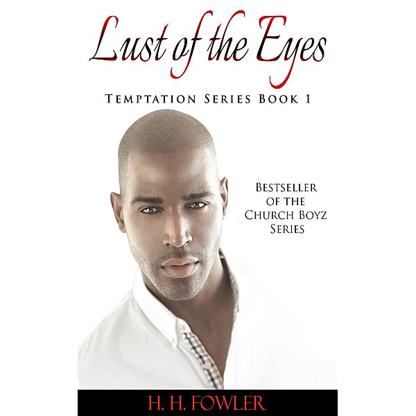 Lust of the Eyes (Temptation Series - Book 1), H H Fowler