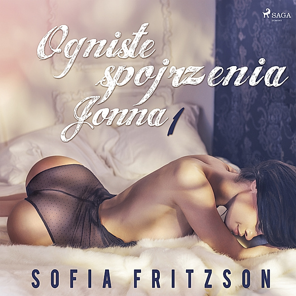 LUST - Ogniste spojrzenia 1: Jonna - opowiadanie erotyczne, Sofia Fritzson