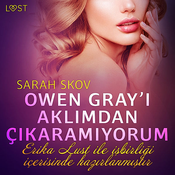 LUST - Owen Gray'i Aklımdan Çıkaramıyorum - Erotik öykü, Sarah Skov