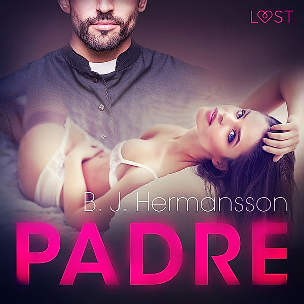 LUST - Padre - Racconto erotico, B. J. Hermansson