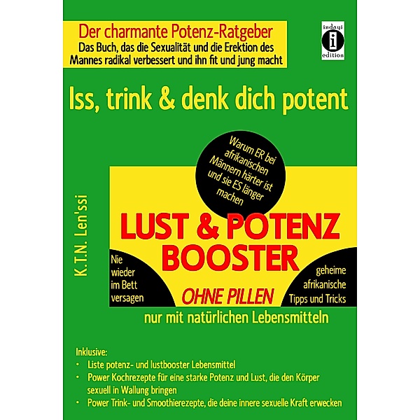LUST & POTENZ-BOOSTER - Iss, trink & denk dich potent, K. T. N. Len'ssi
