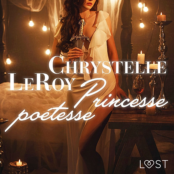 LUST - Princesse poétesse – Une nouvelle érotique, Chrystelle Leroy