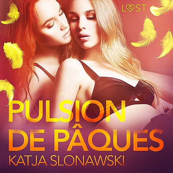 LUST - Pulsion de Pâques – Une nouvelle érotique, Katja Slonawski