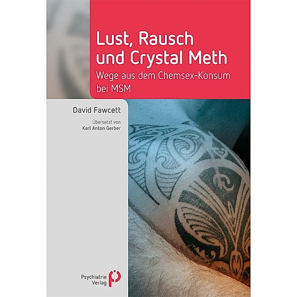 Lust, Rausch und Crystal Meth / Fachwissen (Psychatrie Verlag), David Fawcett