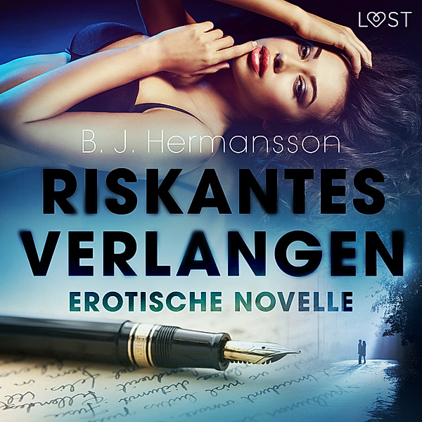 LUST - Riskantes Verlangen - Erotische Novelle, B. J. Hermansson