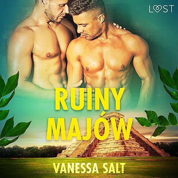 LUST - Ruiny Majów - opowiadanie erotyczne, Vanessa Salt