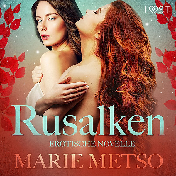 LUST - Rusalken - Erotische Novelle, Marie Metso