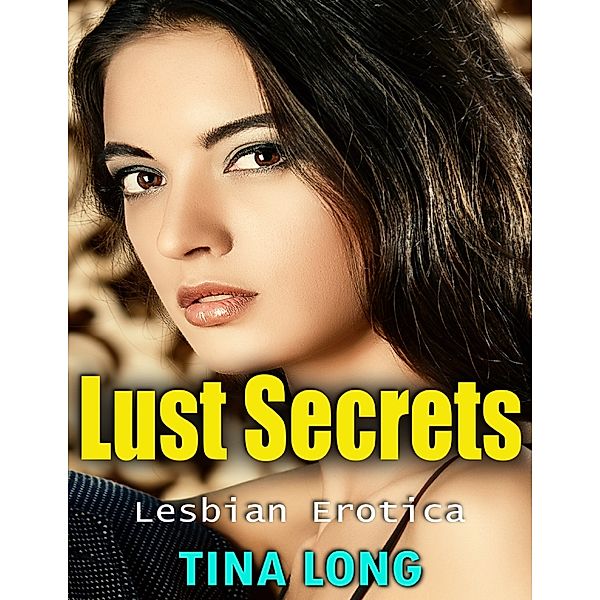 Lust Secrets: Lesbian Erotica, Tina Long