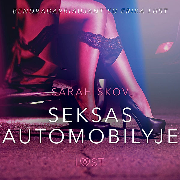 LUST - Seksas automobilyje - seksuali erotika, Sarah Skov