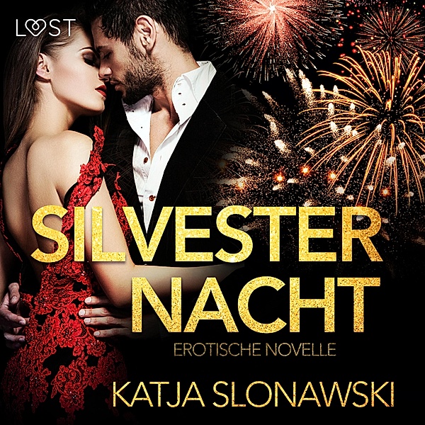 LUST - Silvesternacht: Erotische Novelle (Ungekürzt), Katja Slonawski