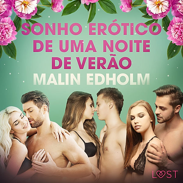 LUST - Sonho erótico de uma noite de verão - Conto erótico, Malin Edholm