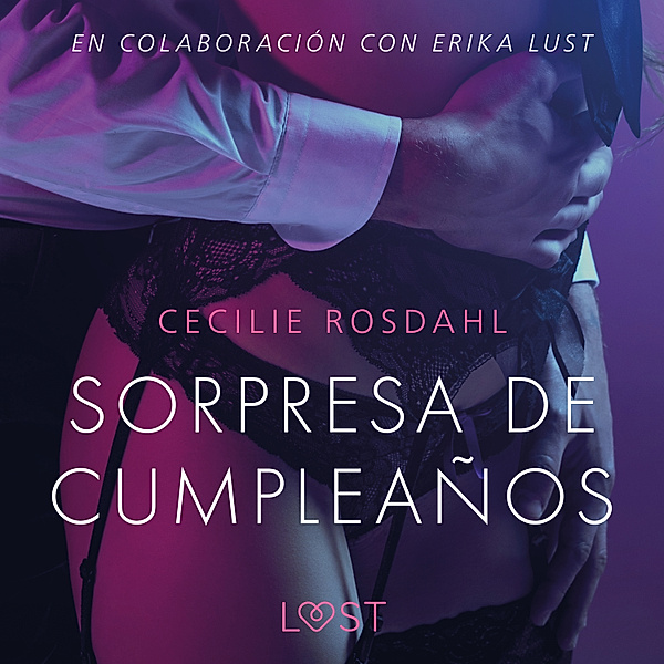 LUST - Sorpresa de cumpleaños - Un relato erótico, Cecilie Rosdahl