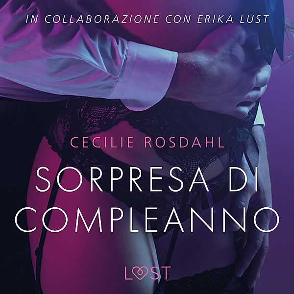 LUST - Sorpresa di compleanno - Breve racconto erotico, Cecilie Rosdahl