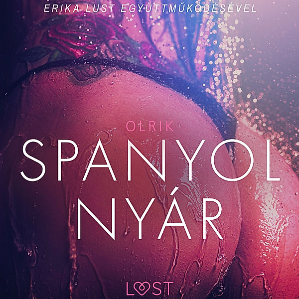 LUST - Spanyol nyár - Szex és erotika, Olrik