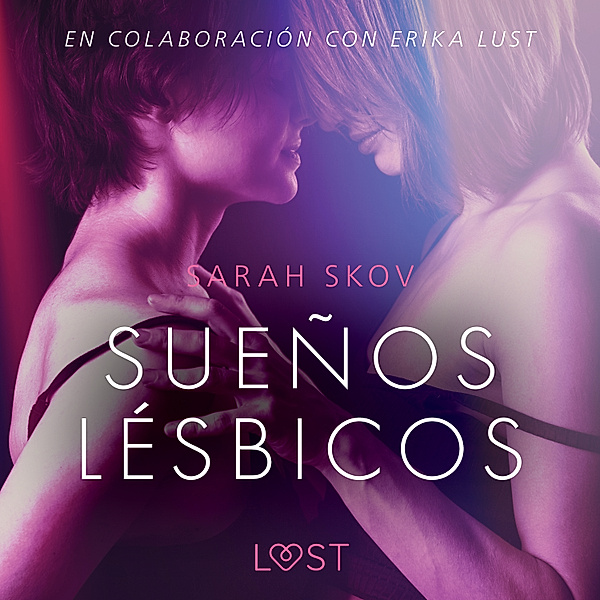 LUST - Sueños lésbicos - Relato erótico, Sarah Skov