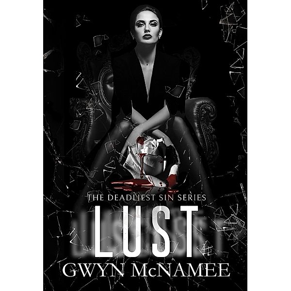 Lust (The Deadliest Sin Series, #7) / The Deadliest Sin Series, Gwyn McNamee