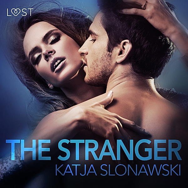 LUST - The Stranger - erotic short story, Katja Slonawski
