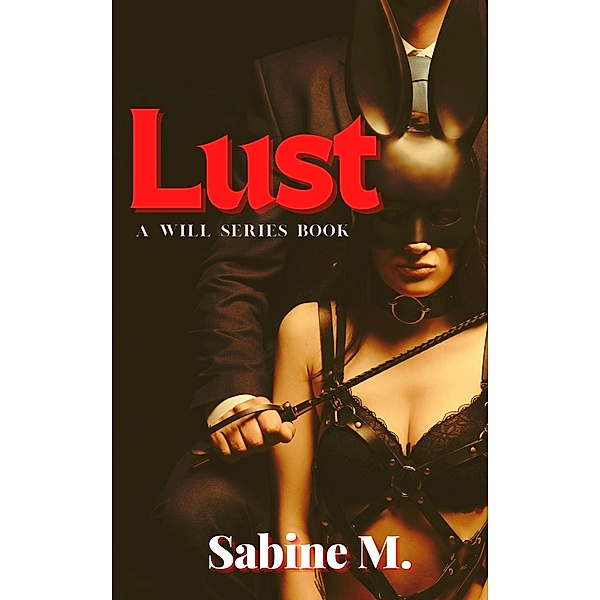 Lust (The Will  Series) / The Will  Series, Sabine M