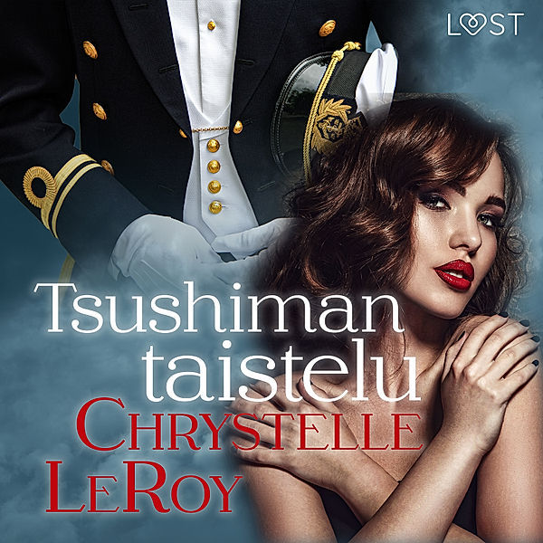 LUST - Tsushiman taistelu – eroottinen novelli, Chrystelle Leroy