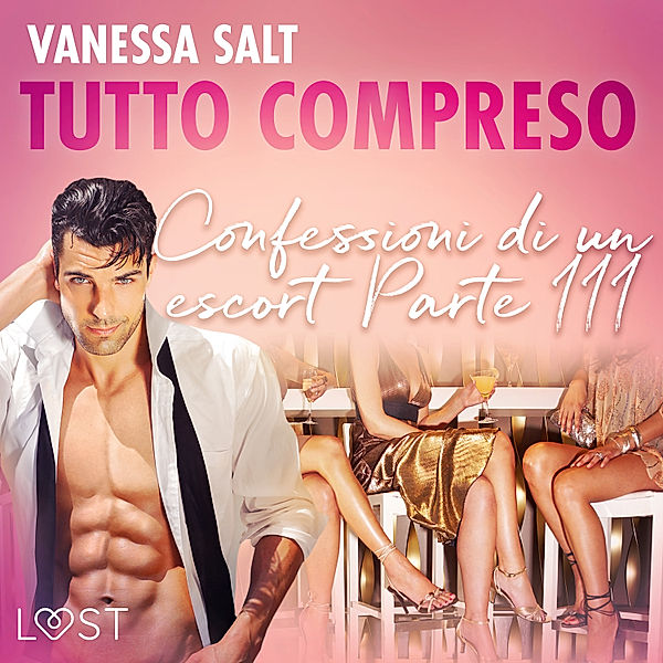 LUST - Tutto compreso - Confessioni di un escort Parte III, Vanessa Salt