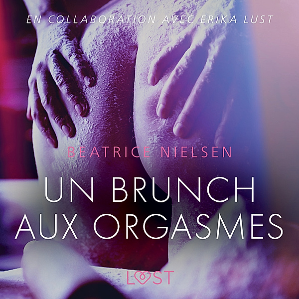 LUST - Un brunch aux orgasmes – Une nouvelle érotique, Beatrice Nielsen