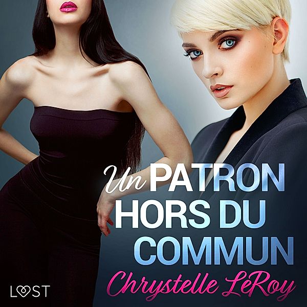 LUST - Un patron hors du commun - Une nouvelle érotique, Chrystelle Leroy