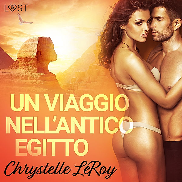 LUST - Un viaggio nell'antico Egitto - Racconto erotico, Chrystelle Leroy