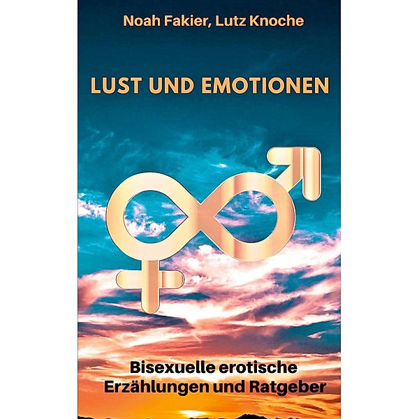 Lust und Emotionen, Noah Fakier, Lutz Knoche