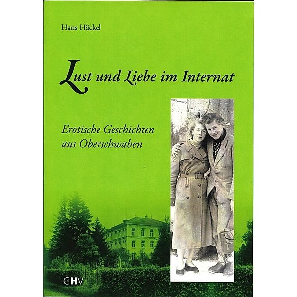 Lust und Liebe im Internat, Hans Häckel