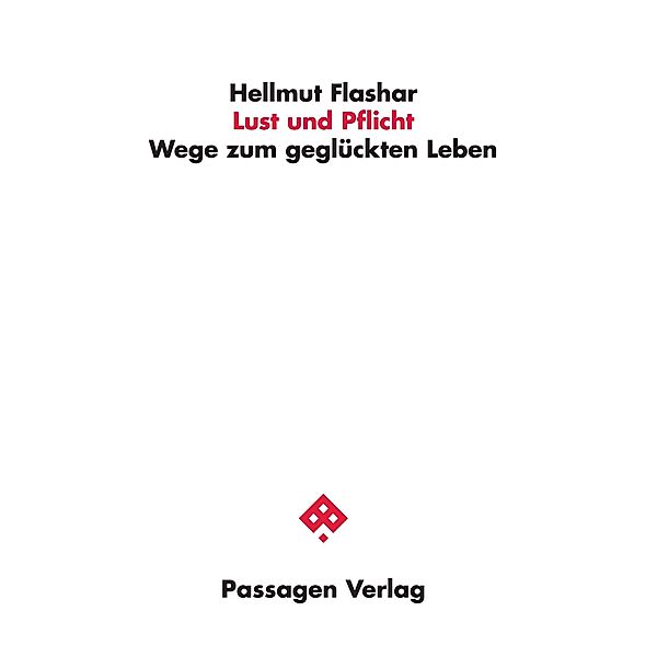 Lust und Pflicht / Passagen Philosophie, Hellmut Flashar