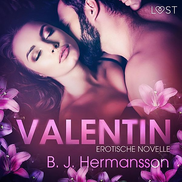 LUST - Valentin: Erotische Novelle, B. J. Hermansson