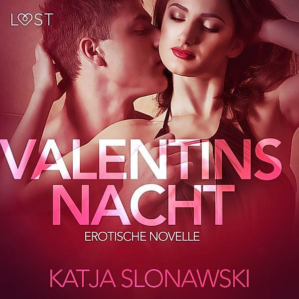LUST - Valentinsnacht: Erotische Novelle, Katja Slonawski