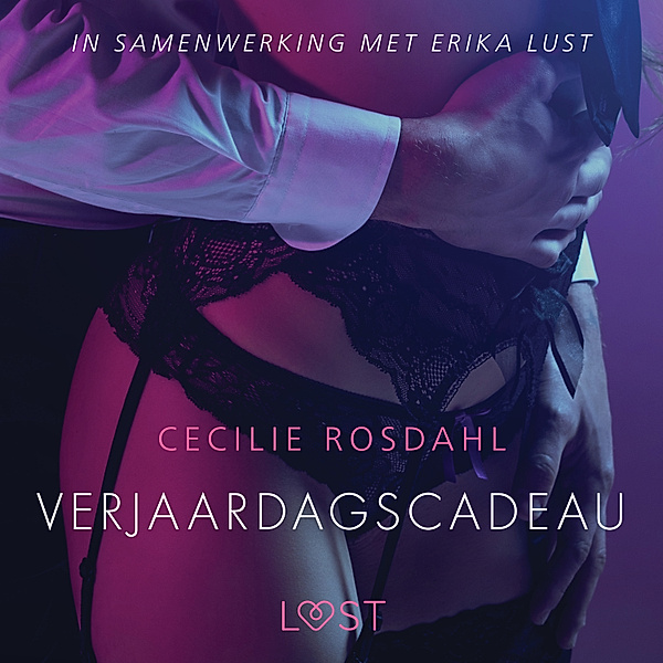 LUST - Verjaardagscadeau - erotisch verhaal, Cecilie Rosdahl