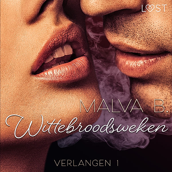 LUST - Verlangen 1: Wittebroodsweken, Malva B