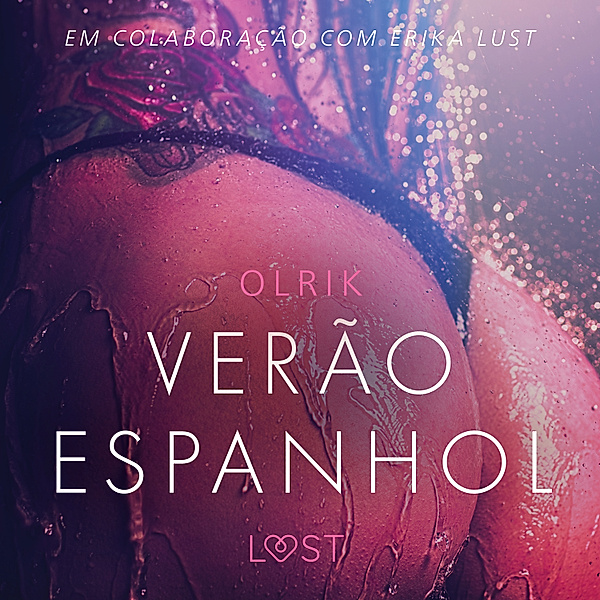 LUST - Verão espanhol - Um conto erótico, Olrik